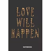 Love Will Happen: NOTEBOOK, Glossy Book- (6 