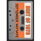 Best of 1973 September Mixtape Lined Notebook: Funny Birthday Card Alternative for Friends, Family, Coworkers