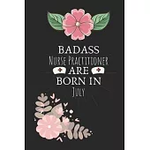 Badass Nurse Practitioner are Born in July: Nurse Practitioner Birthday Gifts, Notebook for Nurse, Nurse Appreciation Gifts, Gifts for Nurses