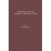 International Trade Arbitration: A Road to World-Wide Cooperation