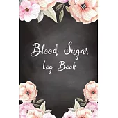 Blood Sugar Log Book: Blood Glucose Journal Log Book Daily (One Year) Glucose Tracker