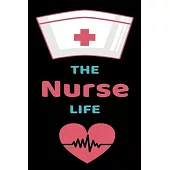 The Nurse Life: Journal and Notebook for Nurse - Composition Size (6