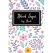 Blood Sugar Log Book: Blood Glucose Journal Log Book Daily (One Year) Glucose Tracker