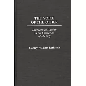 The Voice of the Other: Language as Illusion in the Formation of the Self