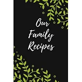 Our Family Recipes: Favorite Recipes, Food Cookbook Design,100 pages, 6x9