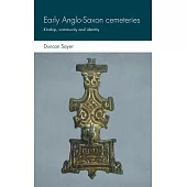 Early Anglo-Saxon Cemeteries: Kinship, Community and Identity