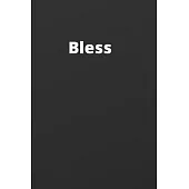 Bless: Notebook, Journal, Planner, Diary - 120 Sheets of Lined Paper (Black colour), White Lines, Medium Ruled, 6