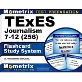 TExES Journalism 7-12 (256) Flashcard Study System: TExES Test Practice Questions & Review for the Texas Examinations of Educator Standards