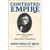 Contested Empire: Peter Skene Ogden and the Snake River Expeditions