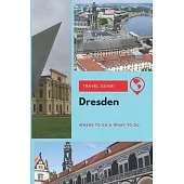 Dresden Travel Guide: Where to Go & What to Do