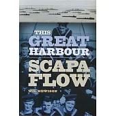 This Great Harbour: Scapa Flow