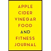 Apple Cider Vinegar Food And Fitness Journal: Apple Cider Vinegar Food And Fitness Journal 2020 (52 Weeks Food And Exercise Planner - Journal - Notebo