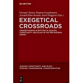 Exegetical Crossroads: Understanding Scripture in Judaism, Christianity and Islam in the Pre-Modern Orient