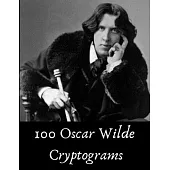 100 Oscar Wilde Cryptograms: Funny Literary Puzzles for Kids, Students and Puzzle Fans