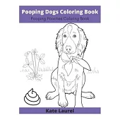 Pooping Dogs Coloring Book - Pooping Pooches Coloring Book: White Elephant Gag Gift Coloring Books For Adults, Pooping Pooches Coloring Book, Pooping