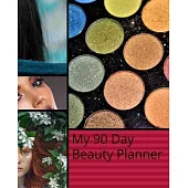 My 90 Day Beauty Planner: 3 Month Make Up & Cosmetics Designer Log Book & Journal