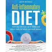 Anti-Inflammatory Diet: How You Can Lose Up to 25lbs and Reduce Belly Fat Before Swimsuit Season