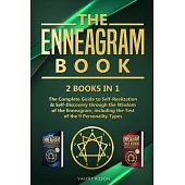 The Enneagram Book: 2 books in 1 - The Complete Guide to Self-Realization & Self-Discovery through the Wisdom of the Enneagram, including