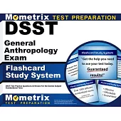 Dsst General Anthropology Exam Flashcard Study System: Dsst Test Practice Questions & Review for the Dantes Subject Standardized Tests