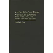 A Most Wondrous Babble: American Art Composers, Their Music, and the American Scene 1950-1985