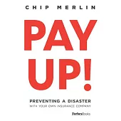 Pay Up!: Preventing a Disaster with Your Own Insurance Company