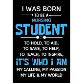 I Was Born To Be A Nursing Student: Journal and Notebook for Nurse - Lined Journal Pages, Perfect for Journal, Writing and Notes