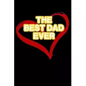 The Best Dad Ever: Lined Notebook Journal 6 x 9 inch 120 pages