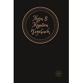 Mein 8 Minuten Tagebuch: Das Tagebuch, das Sie jeden Tag zu glücklichen Minuten macht, für mehr Glück, Bestimmtheit, Dankbarkeit und Erfolg.120