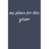 my plans for this year: I hope that the year will be a perfect