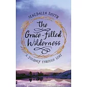 The Grace-Filled Wilderness: A Journey Through Lent