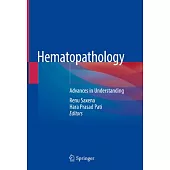 Hematopathology: Advances in Understanding