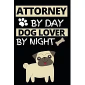 Attorney By Day Dog Lover By Night: Notebook Journal For Attorneys