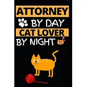 Attorney By Day Cat Lover By Night: Notebook Journal For Attorneys