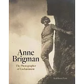 Anne Brigman: The Photographer of Enchantment