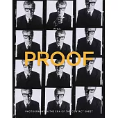 Proof: Photography in the Era of the Contact Sheet from the Collection of Mark Schwartz and Bettina Katz