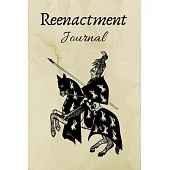 Reenactment Journal: Historical Reenactors Diary, Notebook - 100 Lined Pages 6x9 inches ( DIN 5)