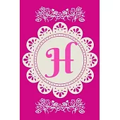 H: Monogram Journal Letter H / Initial Monogram Notebook / Lined Journal & Diary for Writing & Note Taking for Girls and