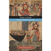 Irony and Jesus: Parables, Miracles & Stories