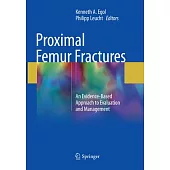 Proximal Femur Fractures: An Evidence-Based Approach to Evaluation and Management