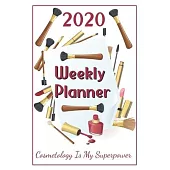 2020 Weekly Planner Cosmetology Is My Superpower: For Men And Women With To Do List, Goals, Appointments, And Priorities For The New Year