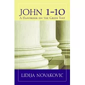 John 1-10: A Handbook on the Greek New Testament