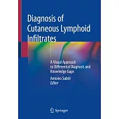 Diagnosis of Cutaneous Lymphoid Infiltrates: A Visual Approach to Differential Diagnosis and Knowledge Gaps