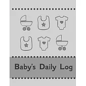 Baby’’s Daily Log Notebook Tracker for Newborn and Toddler: Feeding and Breastfeeding Journal, Sleeping and Activities Diary, Baby Health 8.5