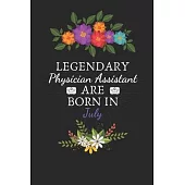 Legendary Physician Assistant are Born in July: Physician Assistant Birthday Gifts, Assistant journal, Assistant Appreciation gifts, Gifts for Physici