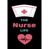The Nurse Life: Journal and Notebook for Nurse - Lined Journal Pages, Perfect for Journal, Writing and Notes