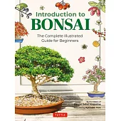 Introduction to Bonsai: A Complete Illustrated Guide for Beginners