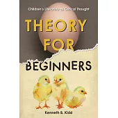 Theory for Beginners: Children’’s Literature as Critical Thought