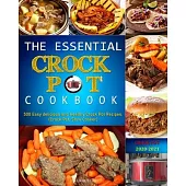 The Essential Crock Pot Cookbook: 500 Easy delicious and Healthy Crock Pot Recipes.(Crock Pot, Slow Cooker)