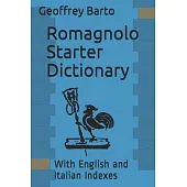 Romagnolo Starter Dictionary: With English and Italian Indexes