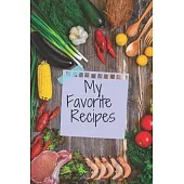 My Favorite Recipes Family meals Journal: Notes and Recipe Books to write in is perfect for creating new recipes or remembering old meals